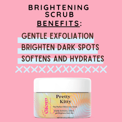 Pretty Kitty Brightening Scrub Benefits - Dark Spot Reduction, Even Skin Tone, Exfoliation